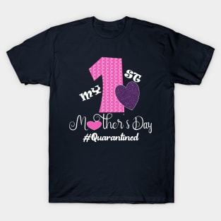 My first mothers day 2020 quarantined happy first mother's day gift T-Shirt